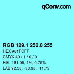 Color code: RGB 129.1 252.8 255 | qconv.com