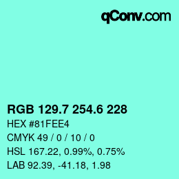 カラーコード: RGB 129.7 254.6 228 | qconv.com