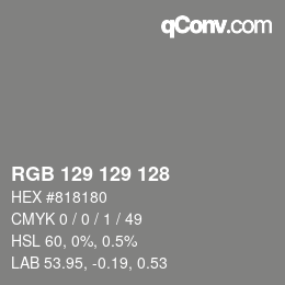カラーコード: RGB 129 129 128 | qconv.com