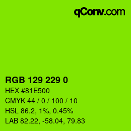 Color code: RGB 129 229 0 | qconv.com