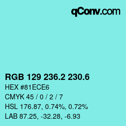カラーコード: RGB 129 236.2 230.6 | qconv.com