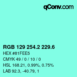 カラーコード: RGB 129 254.2 229.6 | qconv.com