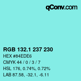 カラーコード: RGB 132.1 237 230 | qconv.com