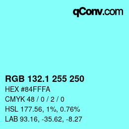 カラーコード: RGB 132.1 255 250 | qconv.com