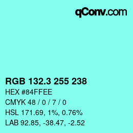 カラーコード: RGB 132.3 255 238 | qconv.com