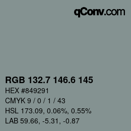 カラーコード: RGB 132.7 146.6 145 | qconv.com