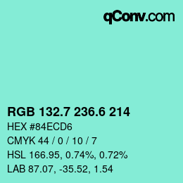カラーコード: RGB 132.7 236.6 214 | qconv.com