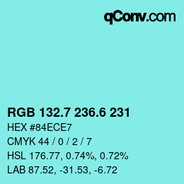 カラーコード: RGB 132.7 236.6 231 | qconv.com
