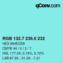 カラーコード: RGB 132.7 236.6 232 | qconv.com