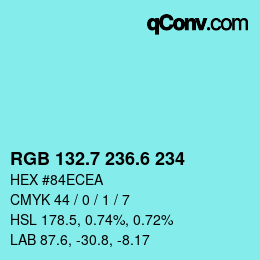 カラーコード: RGB 132.7 236.6 234 | qconv.com