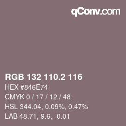 カラーコード: RGB 132 110.2 116 | qconv.com