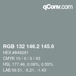 カラーコード: RGB 132 146.2 145.6 | qconv.com
