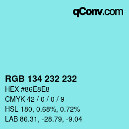 Color code: RGB 134 232 232 | qconv.com