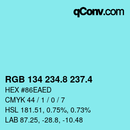 カラーコード: RGB 134 234.8 237.4 | qconv.com