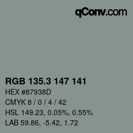 カラーコード: RGB 135.3 147 141 | qconv.com