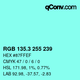 カラーコード: RGB 135.3 255 239 | qconv.com