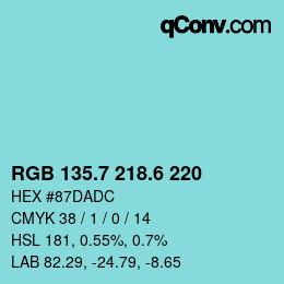 カラーコード: RGB 135.7 218.6 220 | qconv.com