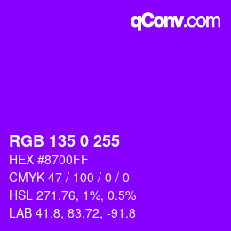 カラーコード: RGB 135 0 255 | qconv.com