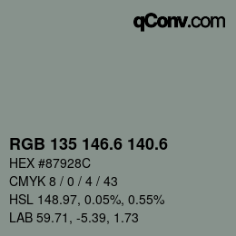 カラーコード: RGB 135 146.6 140.6 | qconv.com