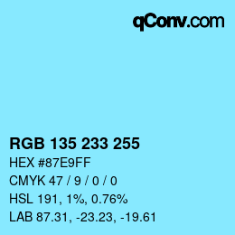 Color code: RGB 135 233 255 | qconv.com