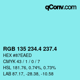 カラーコード: RGB 135 234.4 237.4 | qconv.com