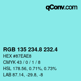 カラーコード: RGB 135 234.8 232.4 | qconv.com