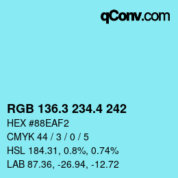 カラーコード: RGB 136.3 234.4 242 | qconv.com