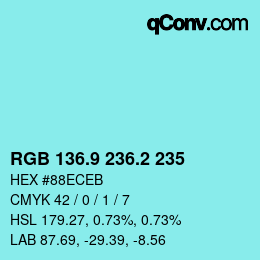 カラーコード: RGB 136.9 236.2 235 | qconv.com
