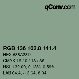 カラーコード: RGB 136 162.8 141.4 | qconv.com