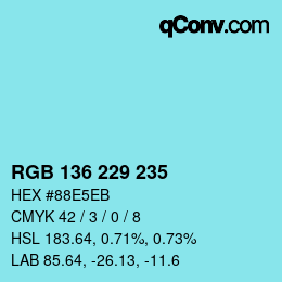 Color code: RGB 136 229 235 | qconv.com