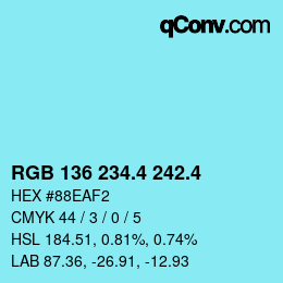 カラーコード: RGB 136 234.4 242.4 | qconv.com