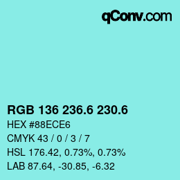 カラーコード: RGB 136 236.6 230.6 | qconv.com