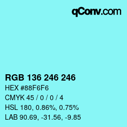 Color code: RGB 136 246 246 | qconv.com