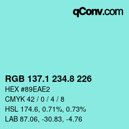 Color code: RGB 137.1 234.8 226 | qconv.com
