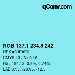 カラーコード: RGB 137.1 234.8 242 | qconv.com