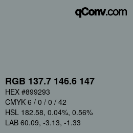 カラーコード: RGB 137.7 146.6 147 | qconv.com