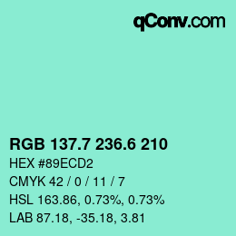 カラーコード: RGB 137.7 236.6 210 | qconv.com