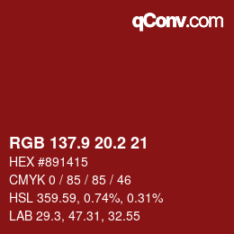 カラーコード: RGB 137.9 20.2 21 | qconv.com