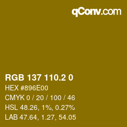 カラーコード: RGB 137 110.2 0 | qconv.com