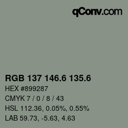 カラーコード: RGB 137 146.6 135.6 | qconv.com