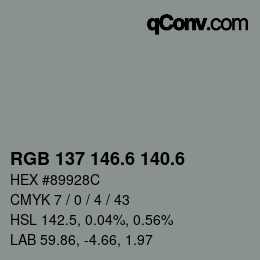 カラーコード: RGB 137 146.6 140.6 | qconv.com