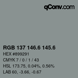 カラーコード: RGB 137 146.6 145.6 | qconv.com