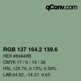 カラーコード: RGB 137 164.2 139.6 | qconv.com
