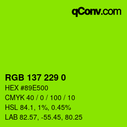 Color code: RGB 137 229 0 | qconv.com