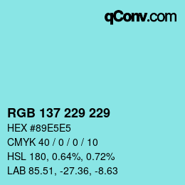 Color code: RGB 137 229 229 | qconv.com