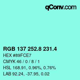 カラーコード: RGB 137 252.8 231.4 | qconv.com