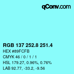 カラーコード: RGB 137 252.8 251.4 | qconv.com