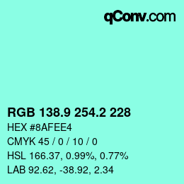 カラーコード: RGB 138.9 254.2 228 | qconv.com