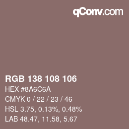 Color code: RGB 138 108 106 | qconv.com