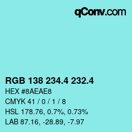 カラーコード: RGB 138 234.4 232.4 | qconv.com